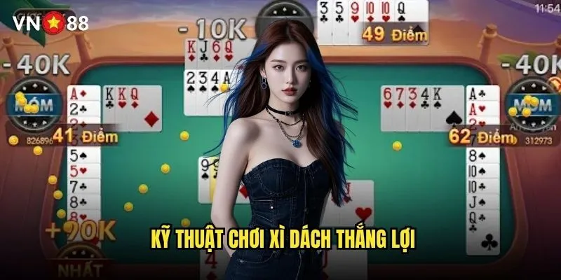 Xì dách vn88 có gì khác biệt so với blackjack thông thường? 3 Kỹ thuật chơi xì dách thắng lợi