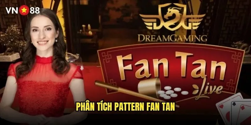 Fan Tan vn88 có phải là trò chơi may rủi hoàn toàn? 3 Phân tích pattern fan tan