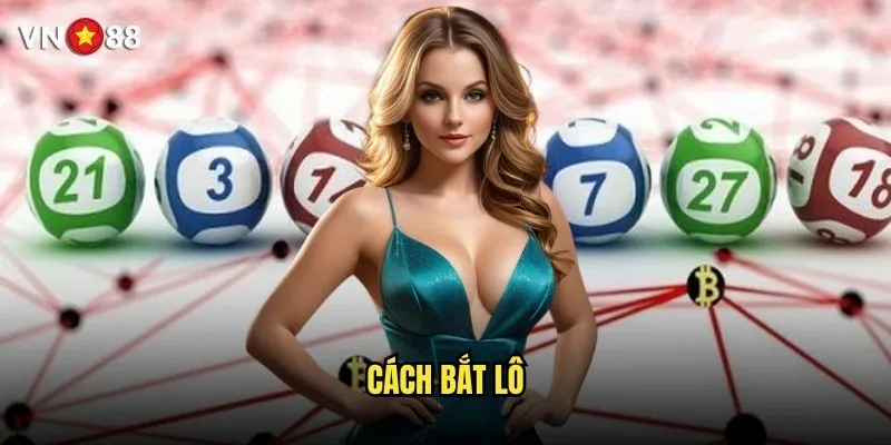 Cách bắt lô
