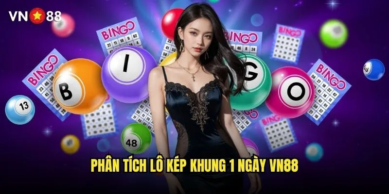 Lô kép khung 1 ngày vn88 có tỷ lệ trúng cao không? 2 Phân tích lô kép khung 1 ngày vn88