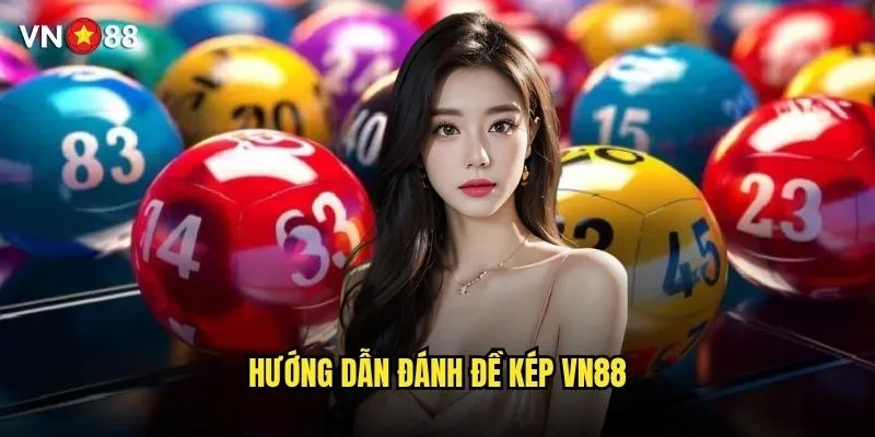 Đánh đề kép vn88 có mang lại lợi nhuận ổn định không? 2 Hướng dẫn đánh đề kép vn88