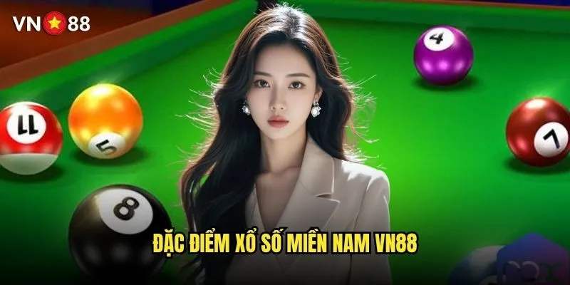 Xổ số miền Nam vn88 có gì đặc biệt so với các miền khác? 2 Đặc điểm xổ số miền nam vn88
