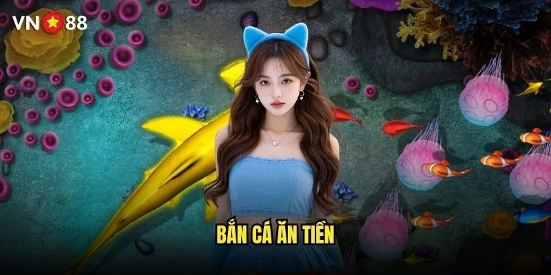 bắn cá ăn tiền