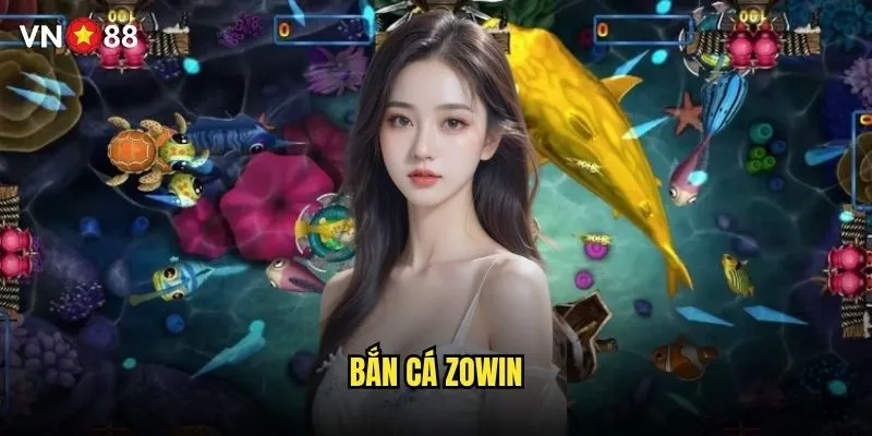 Bắn cá zowin