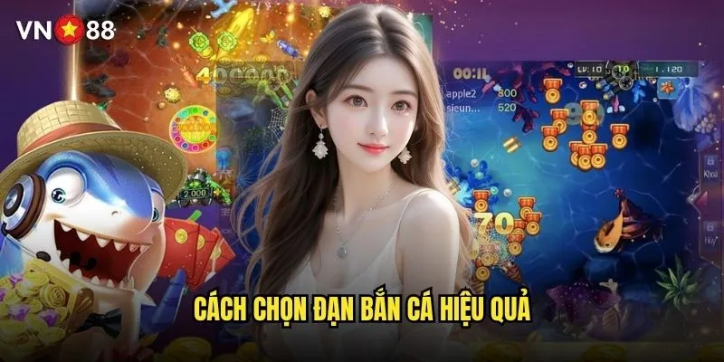 Cách chọn đạn bắn cá hiệu quả