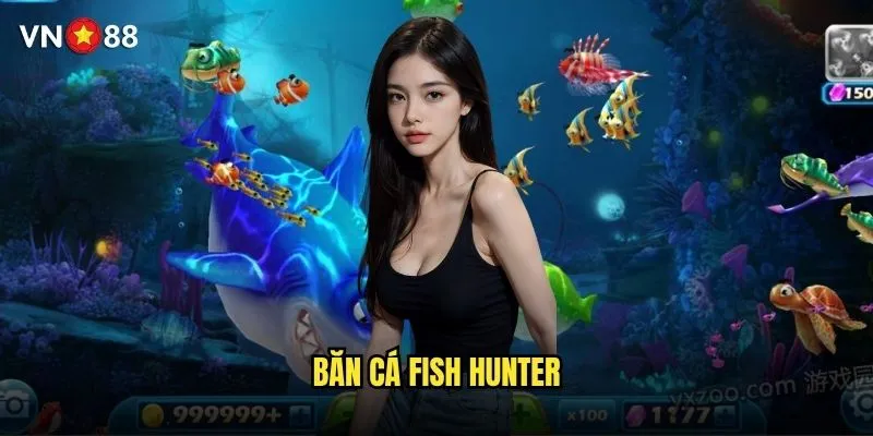 Bắn cá fish hunter