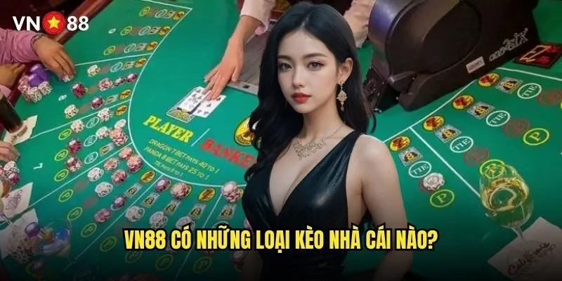 vn88 có những loại kèo nhà cái nào