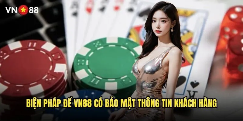 vn88 có bảo mật thông tin khách hàng đảm bảo an toàn không? 3 Biện pháp để vn88 có bảo mật thông tin khách hàng