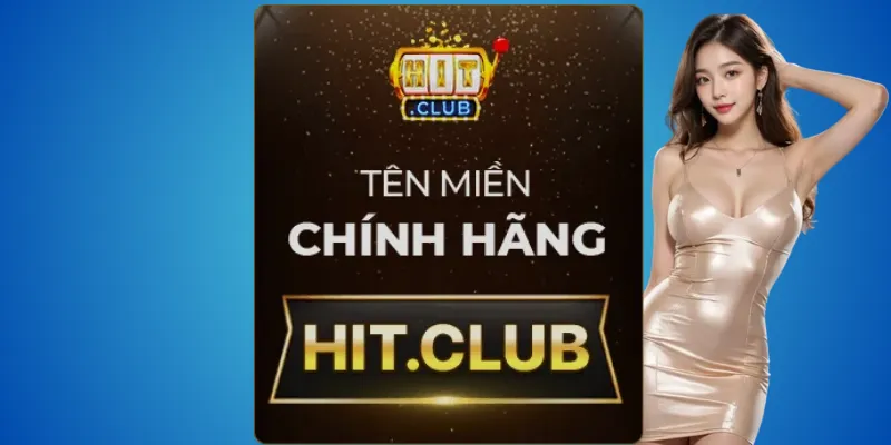 Phân biệt Hitclub thật trong 3 bước – chỉ tin hit.club 2 Bước 1: Kiểm tra tên miền